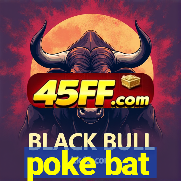 poke bat